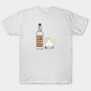 The vodka to my tonic T-Shirt